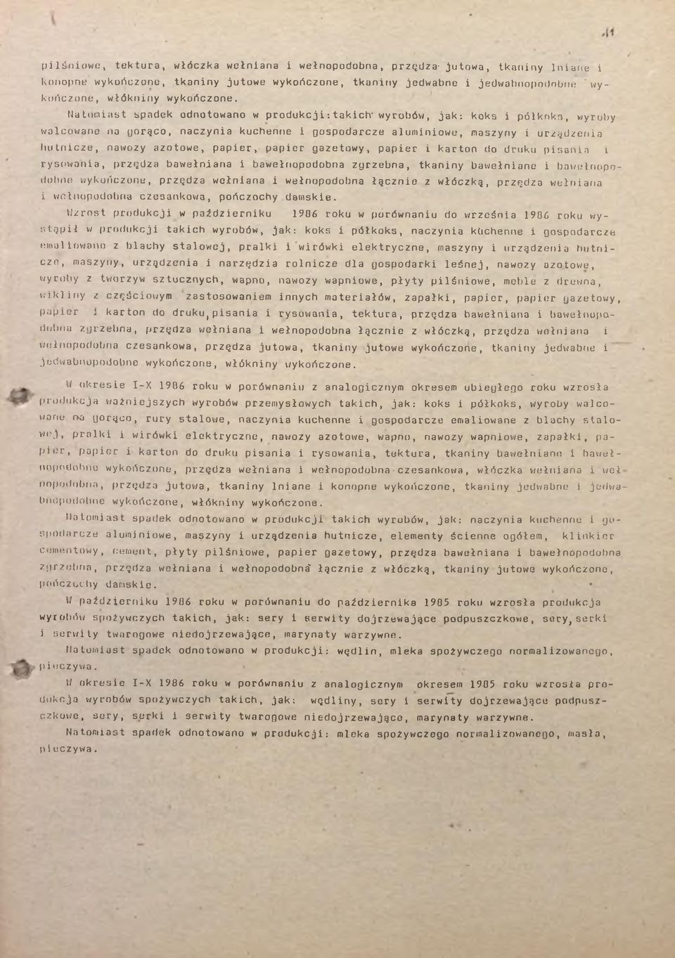 paper karon do druku psana rysowana, przędza bawełnana bawełnopodobna zgrzebna, kanny bawełnane bawełnopo- duhne wykończone, przędza wełnana wełnopodobna łączne z włóczką, przędza wełnana