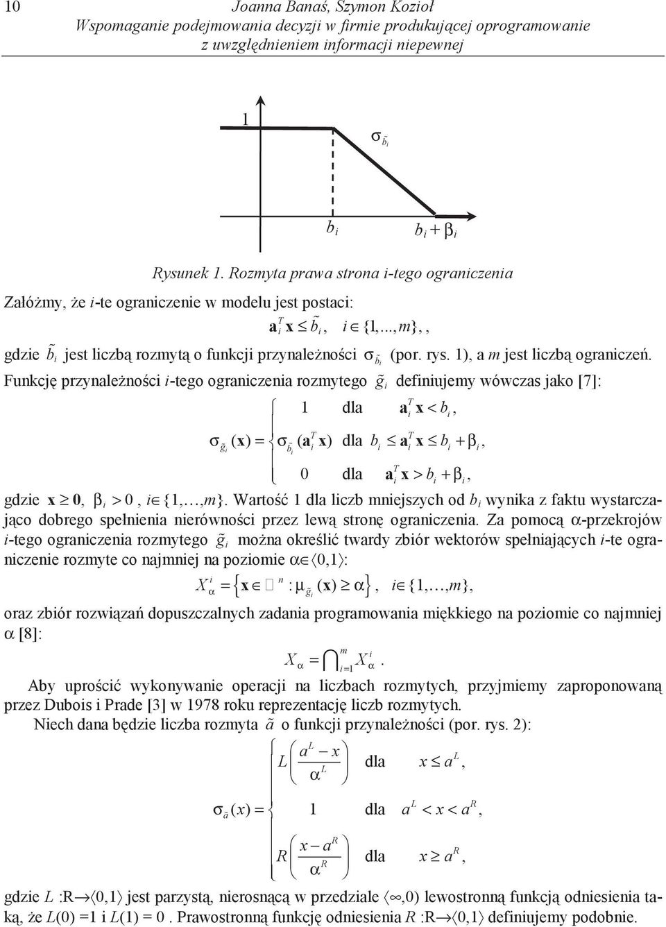 .., m},, gdze b jest lczb rozmyt o funkcj przynale no c Funkcj przynale no c -tego ogranczena rozmytego σb (por. rys. 1), a m jest lczb ograncze.