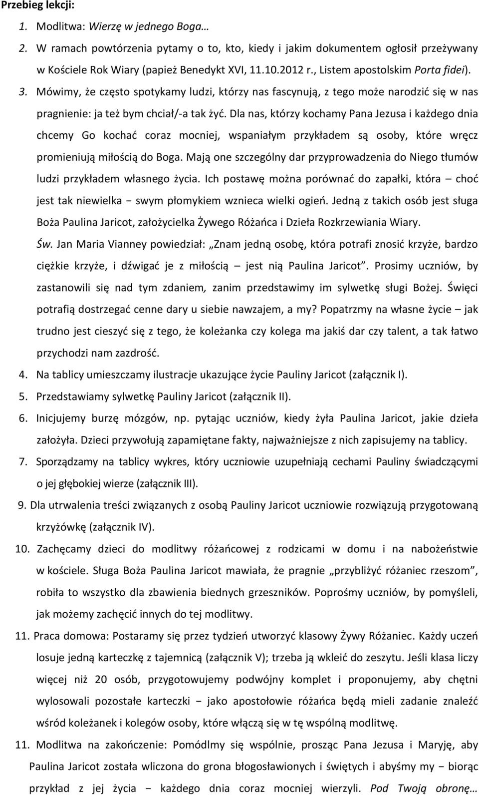 Dla nas, którzy kochamy Pana Jezusa i każdego dnia chcemy Go kochad coraz mocniej, wspaniałym przykładem są osoby, które wręcz promieniują miłością do Boga.