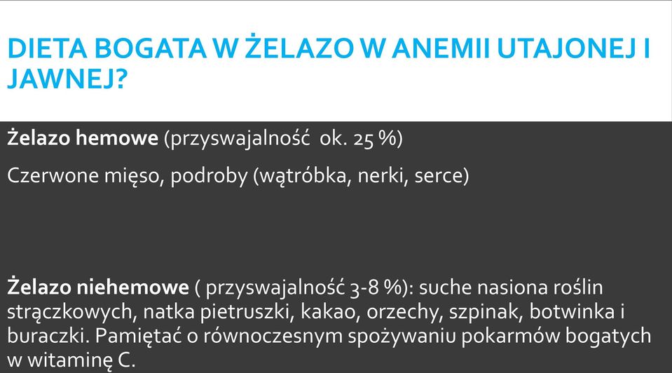 przyswajalność 3-8 %): suche nasiona roślin strączkowych, natka pietruszki, kakao,