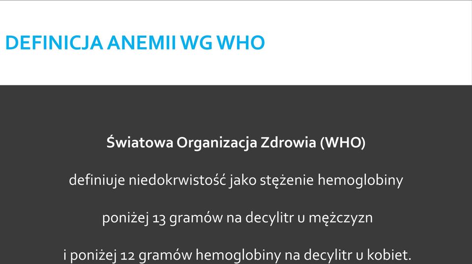 stężenie hemoglobiny poniżej 13 gramów na decylitr