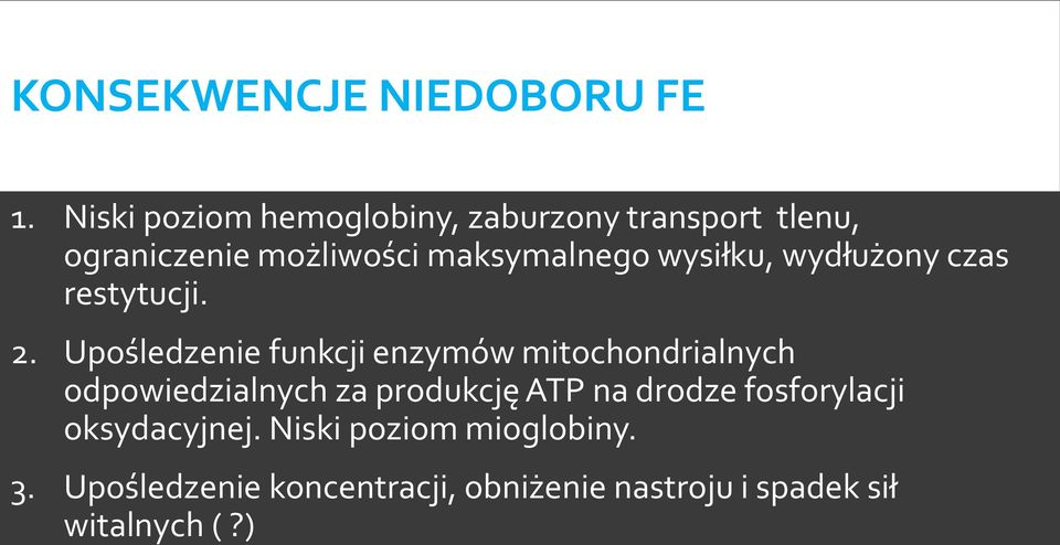 wysiłku, wydłużony czas restytucji. 2.