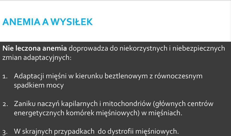 Adaptacji mięśni w kierunku beztlenowym z równoczesnym spadkiem mocy 2.