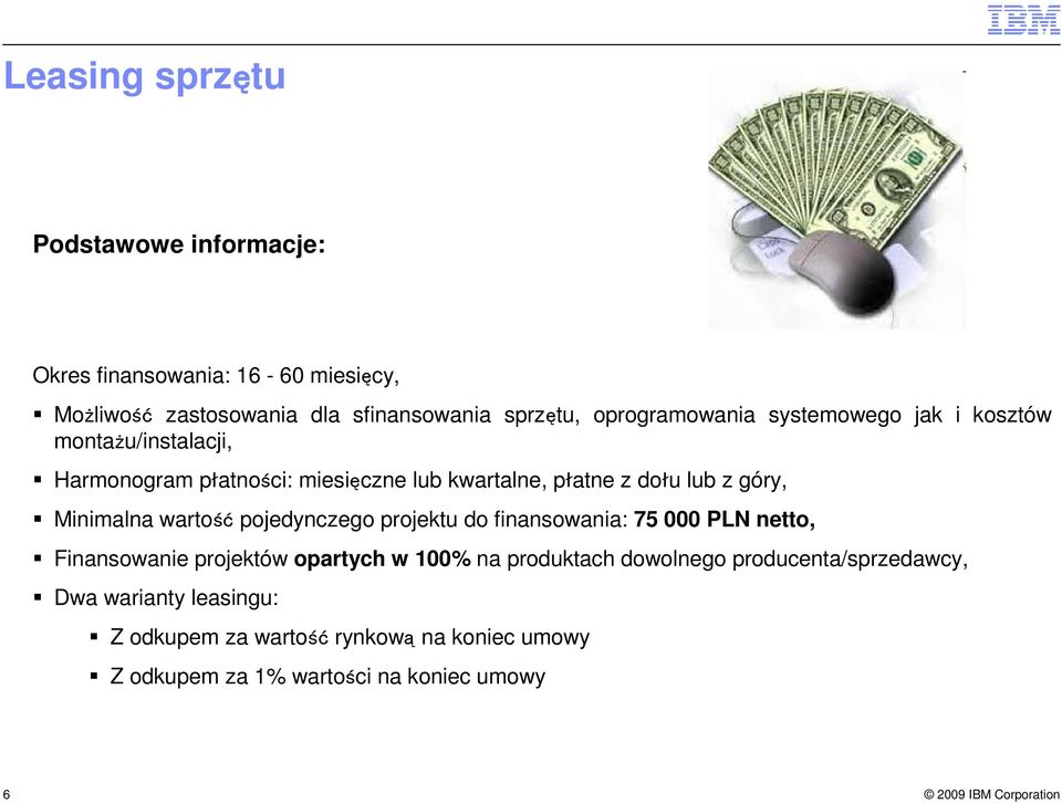 góry, Minimalna wartość pojedynczego projektu do finansowania: 75 000 PLN netto, Finansowanie projektów opartych w 100% na