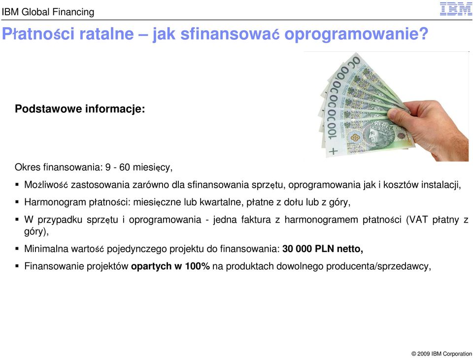 i kosztów instalacji, Harmonogram płatności: miesięczne lub kwartalne, płatne z dołu lub z góry, W przypadku sprzętu i oprogramowania -