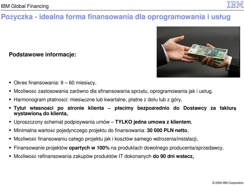 Harmonogram płatności: miesięczne lub kwartalne, płatne z dołu lub z góry, Tytuł własności po stronie klienta płacimy bezpośrednio do Dostawcy za fakturę wystawioną do klienta, Uproszczony