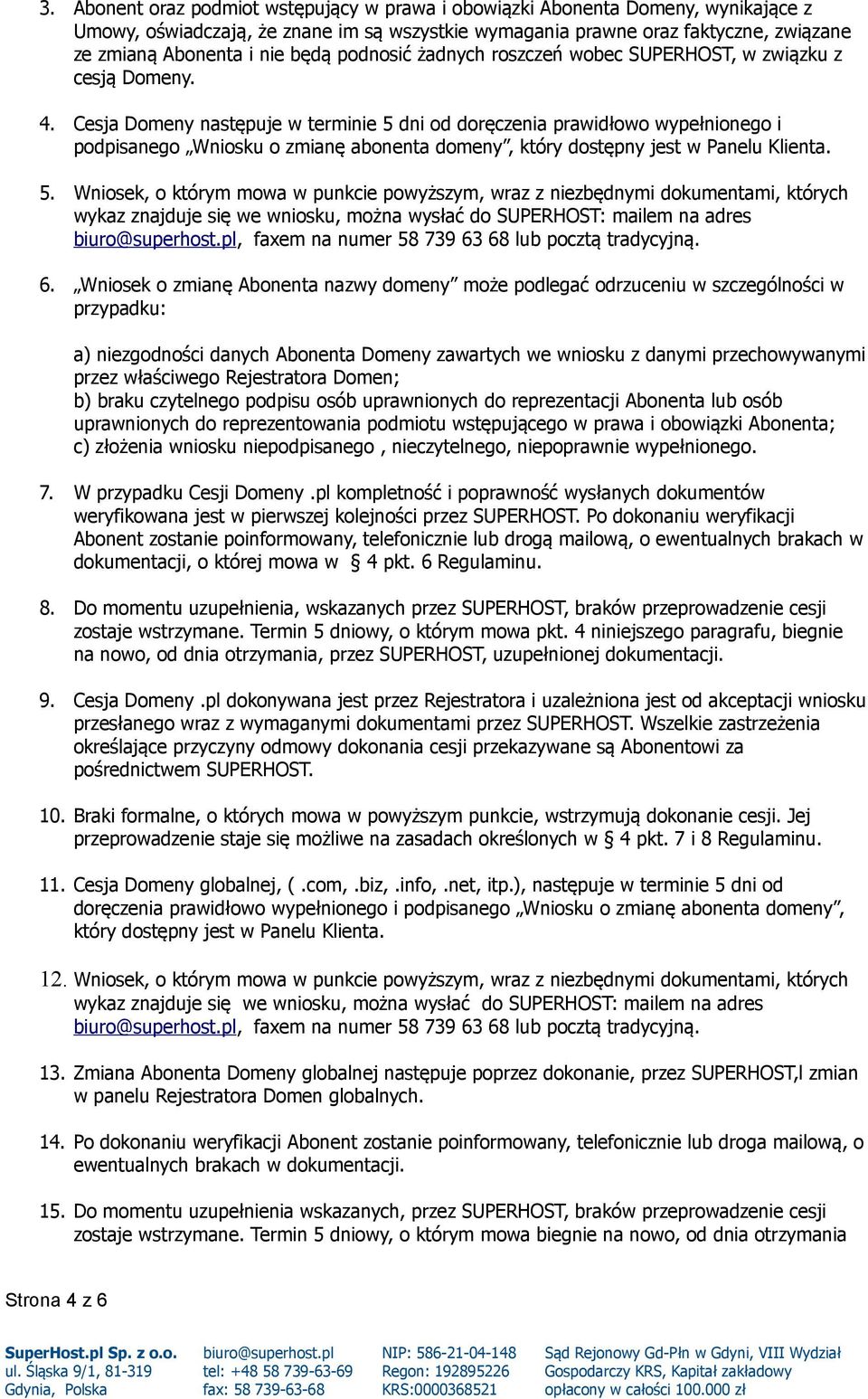 Cesja Domeny następuje w terminie 5 
