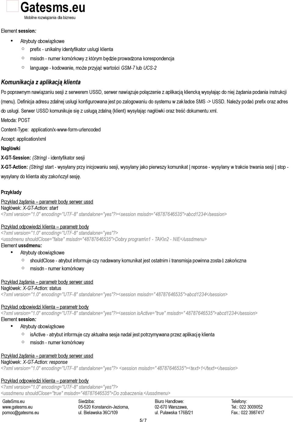 Definicja adresu zdalnej usługi konfigurowana jest po zalogowaniu do systemu w zakładce SMS -> USSD. Należy podać prefix oraz adres do usługi.