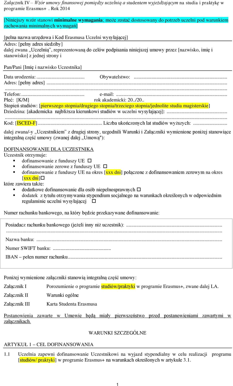 wysyłającej] Adres: [pełny adres siedziby] dalej zwana Uczelnią, reprezentowaną do celów podpisania niniejszej umowy przez [nazwisko, imię i stanowisko] z jednej strony i Pan/Pani [Imię i nazwisko