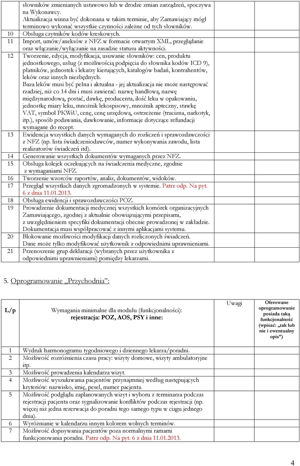 11 Import, umów/aneksów z NFZ w formacie otwartym XML, przeglądanie oraz włączanie/wyłączanie na zasadzie statusu aktywności.