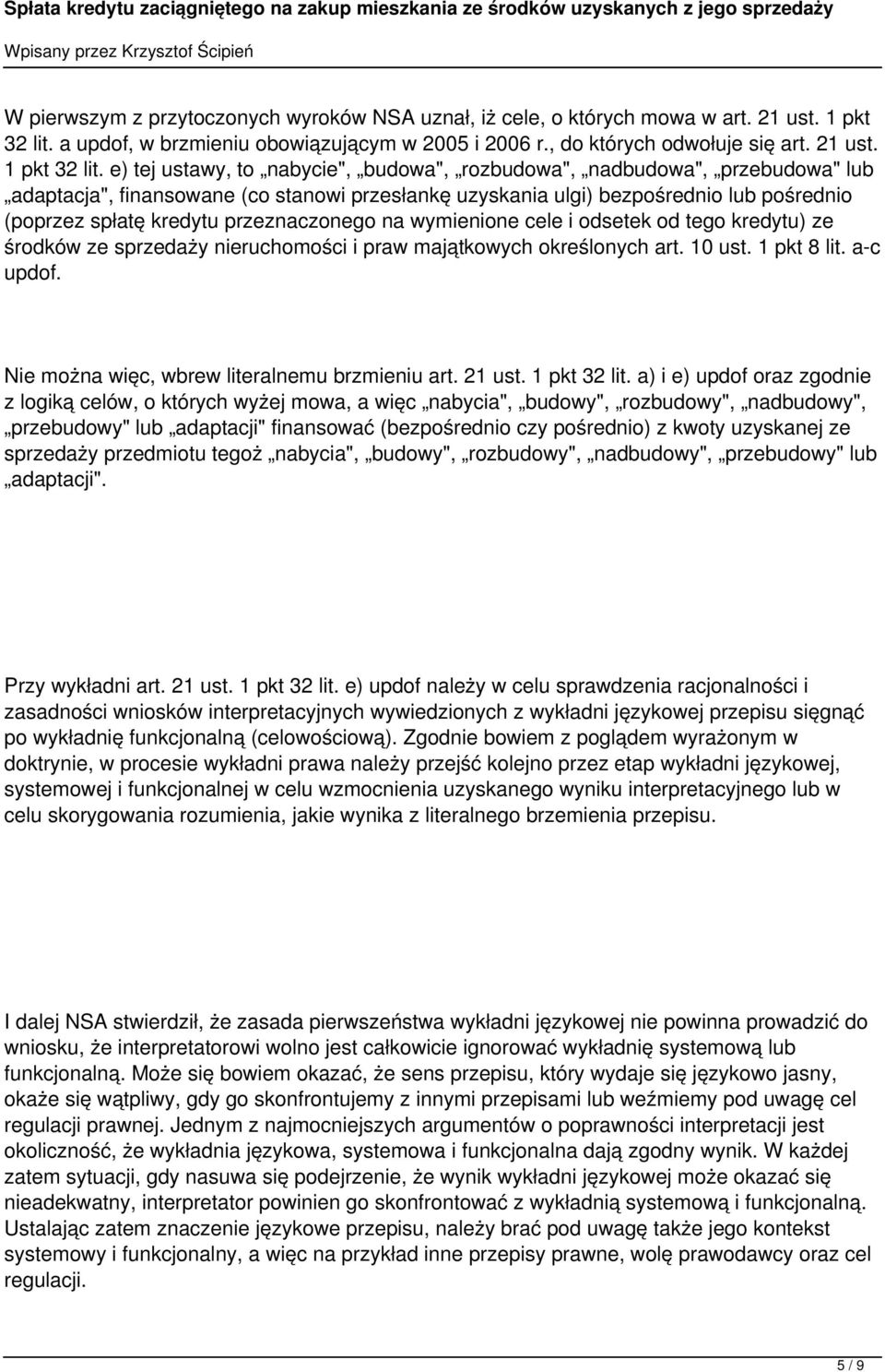 e) tej ustawy, to nabycie", budowa", rozbudowa", nadbudowa", przebudowa" lub adaptacja", finansowane (co stanowi przesłankę uzyskania ulgi) bezpośrednio lub pośrednio (poprzez spłatę kredytu