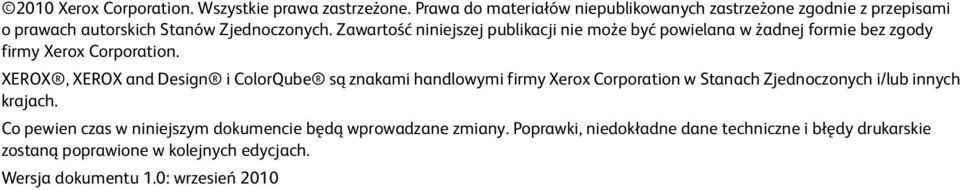 Zawartość niniejszej publikacji nie może być powielana w żadnej formie bez zgody firmy Xerox Corporation.