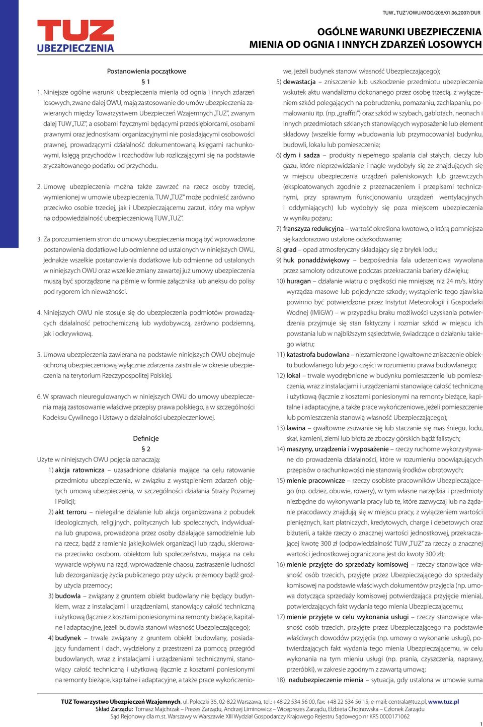 zwanym dalej TUW TUZ, a osobami fizycznymi będącymi przedsiębiorcami, osobami prawnymi oraz jednostkami organizacyjnymi nie posiadającymi osobowości prawnej, prowadzącymi działalność dokumentowaną