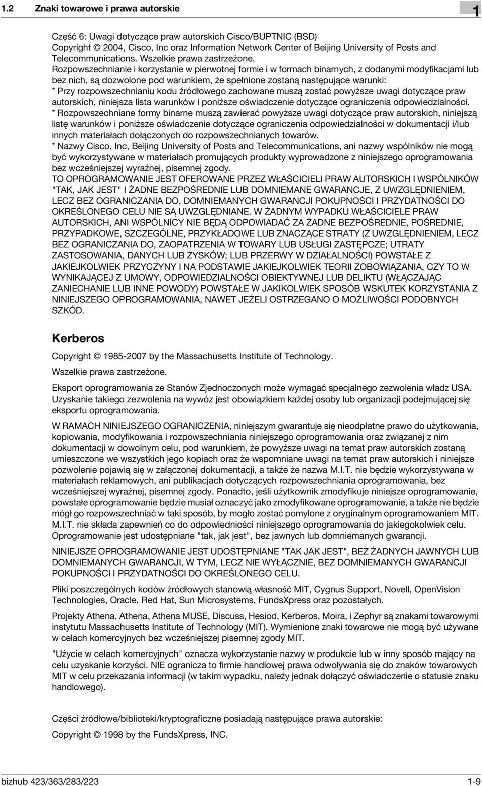 Rozpowszechnianie i korzystanie w pierwotnej formie i w formach binarnych, z dodanymi modyfikacjami lub bez nich, są dozwolone pod warunkiem, że spełnione zostaną następujące warunki: * Przy