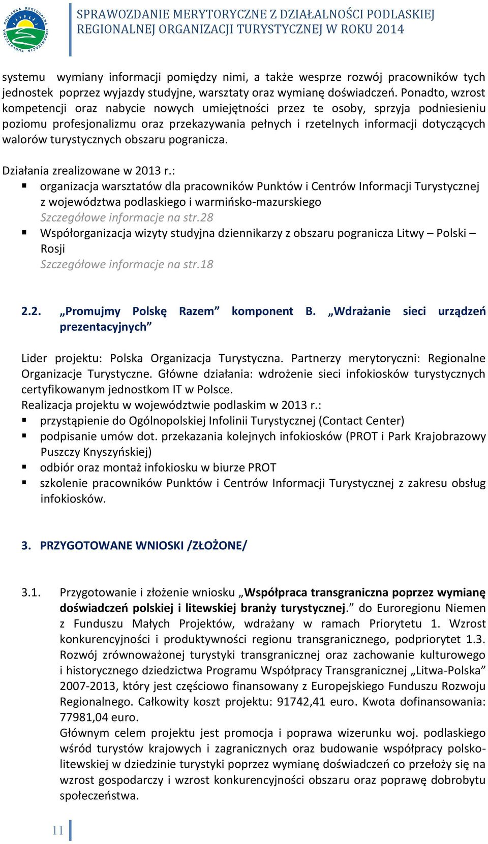 turystycznych obszaru pogranicza. Działania zrealizowane w 2013 r.