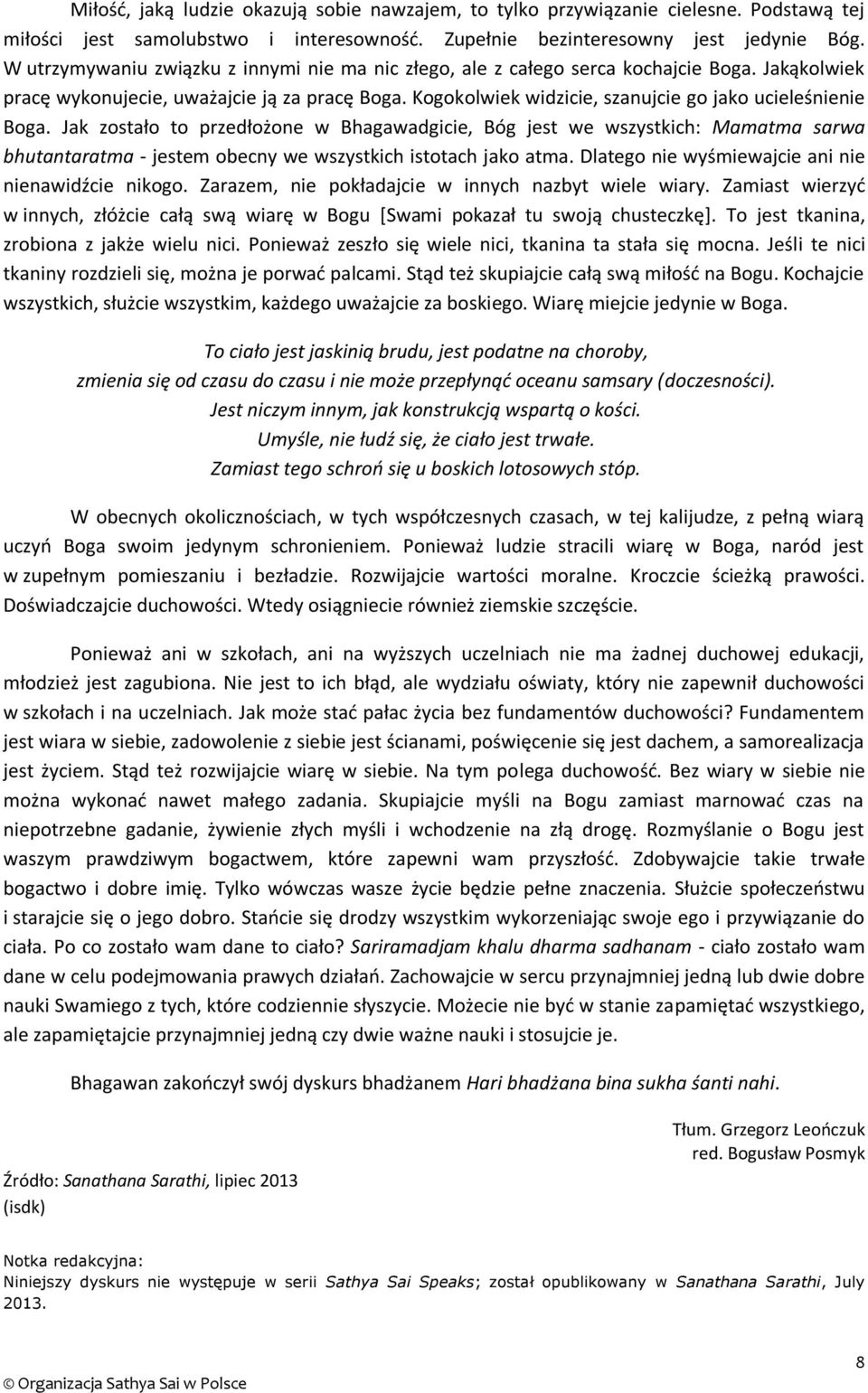 Kogokolwiek widzicie, szanujcie go jako ucieleśnienie Boga.