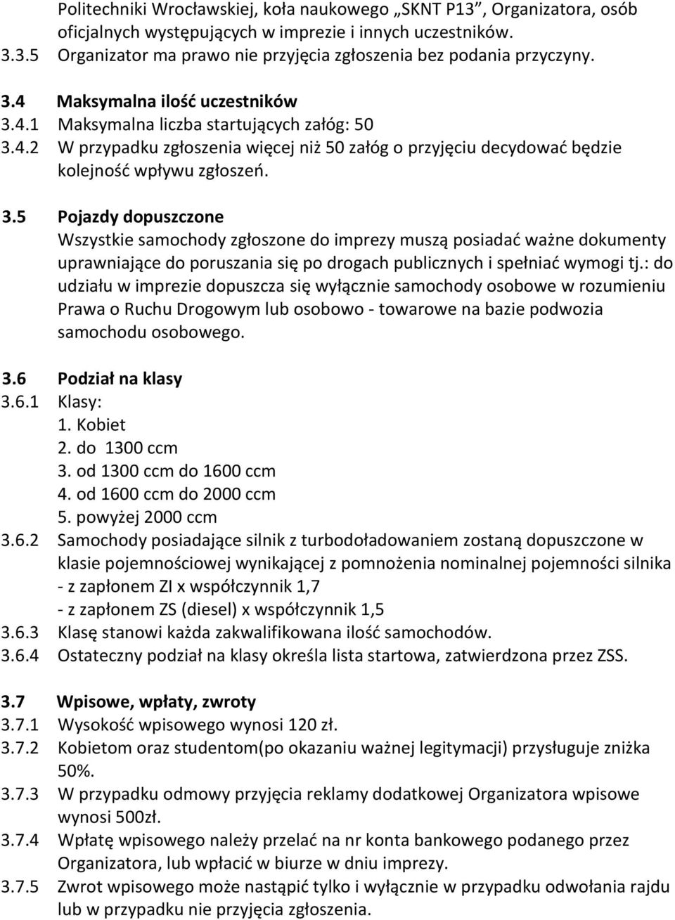 4.1 Maksymalna liczba startujących załóg: 50 3.