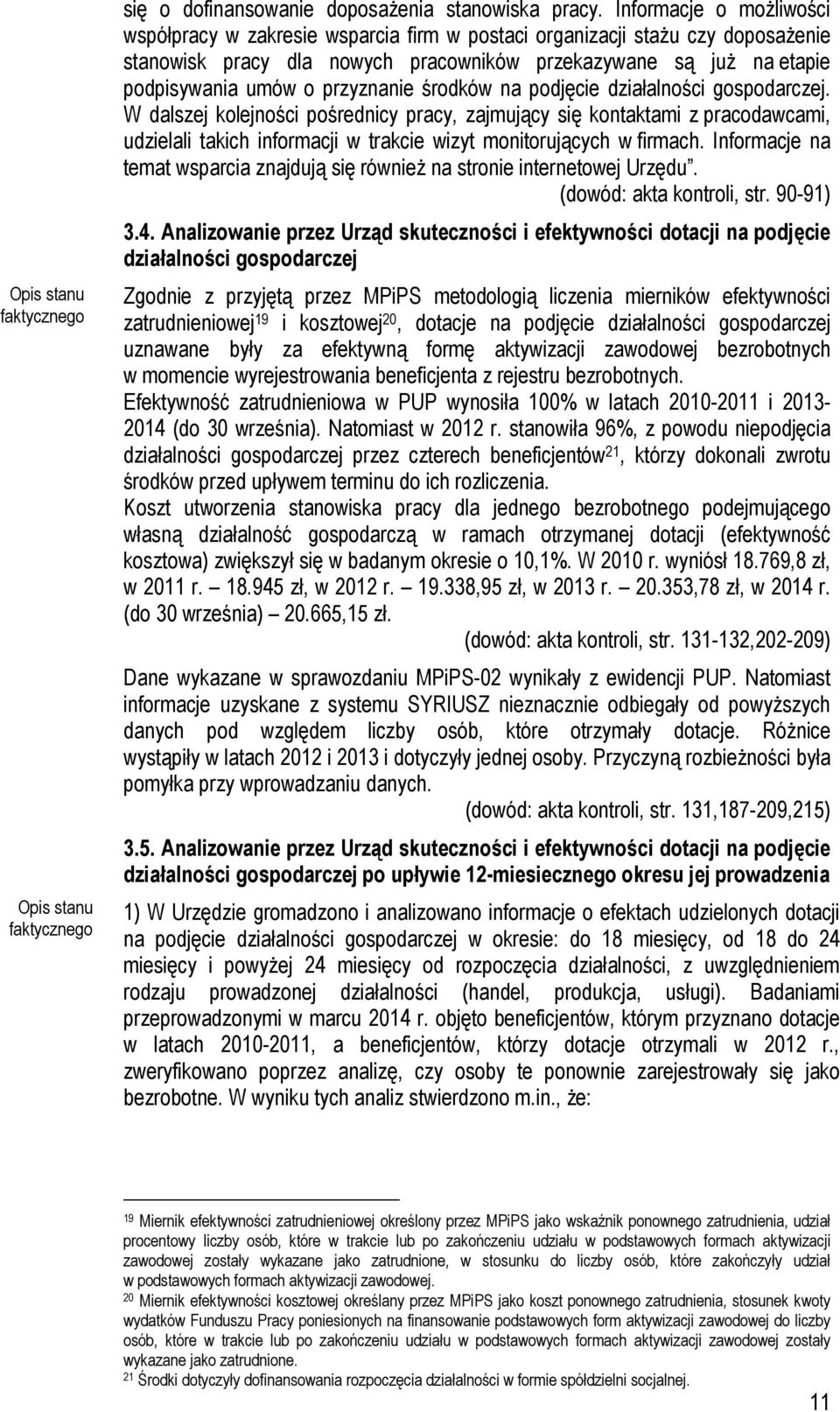 przyznanie środków na podjęcie działalności gospodarczej.
