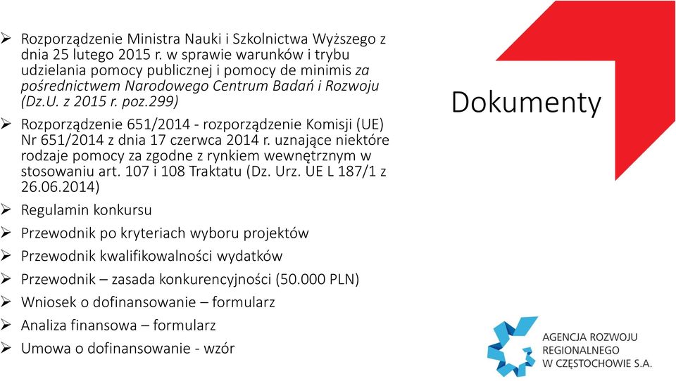 299) Rozporządzenie 651/2014 - rozporządzenie Komisji (UE) Nr 651/2014 z dnia 17 czerwca 2014 r.