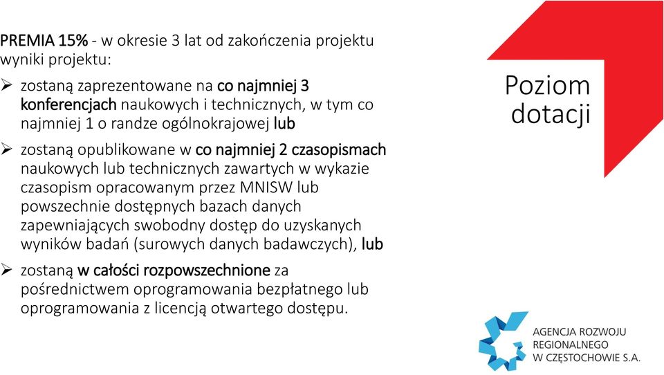 czasopism opracowanym przez MNISW lub powszechnie dostępnych bazach danych zapewniających swobodny dostęp do uzyskanych wyników badań (surowych danych