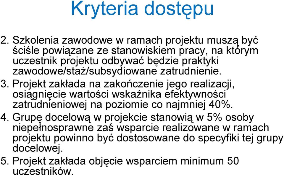 zawodowe/staż/subsydiowane zatrudnienie. 3.