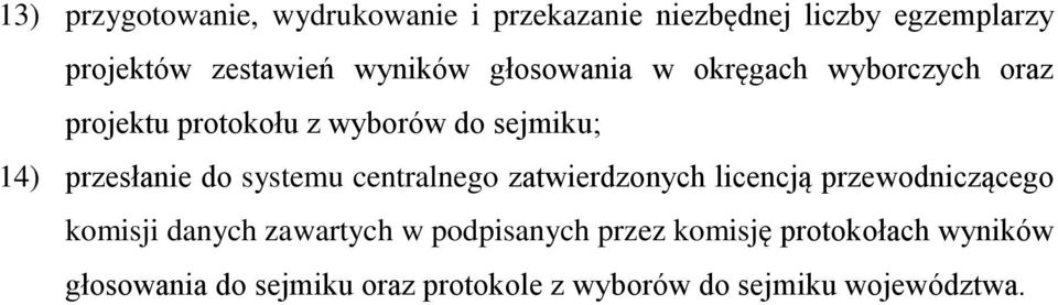 do systemu centralnego zatwierdzonych licencją przewodniczącego komisji danych zawartych w