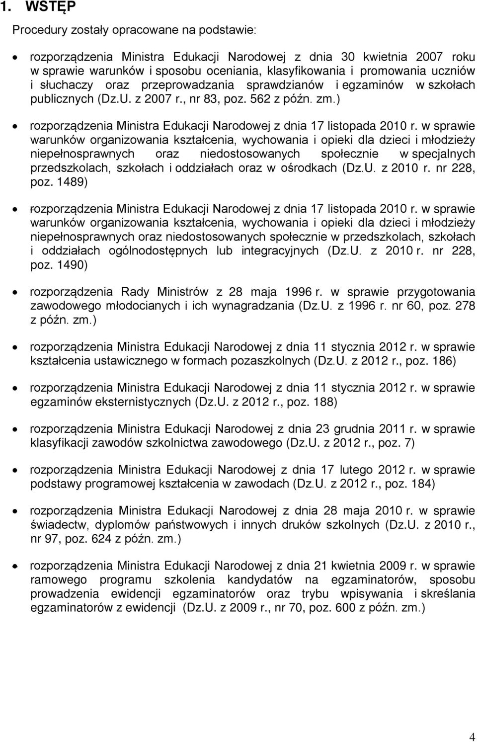 w sprawie warunków organizowania kształcenia, wychowania i opieki dla dzieci i młodzieży niepełnosprawnych oraz niedostosowanych społecznie w specjalnych przedszkolach, szkołach i oddziałach oraz w