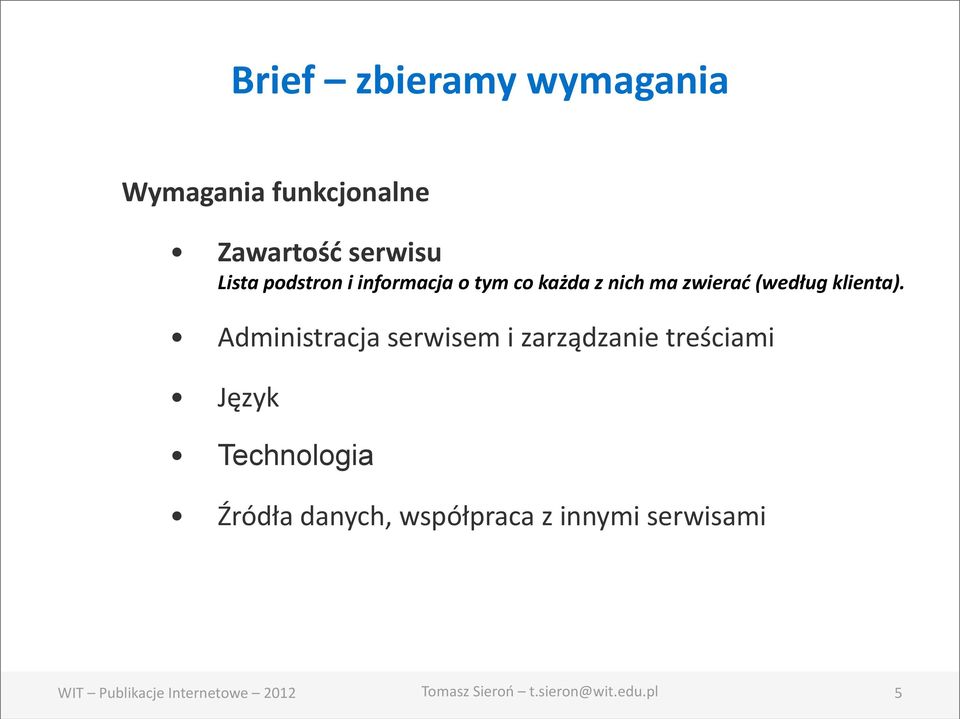 zwierać (według klienta).