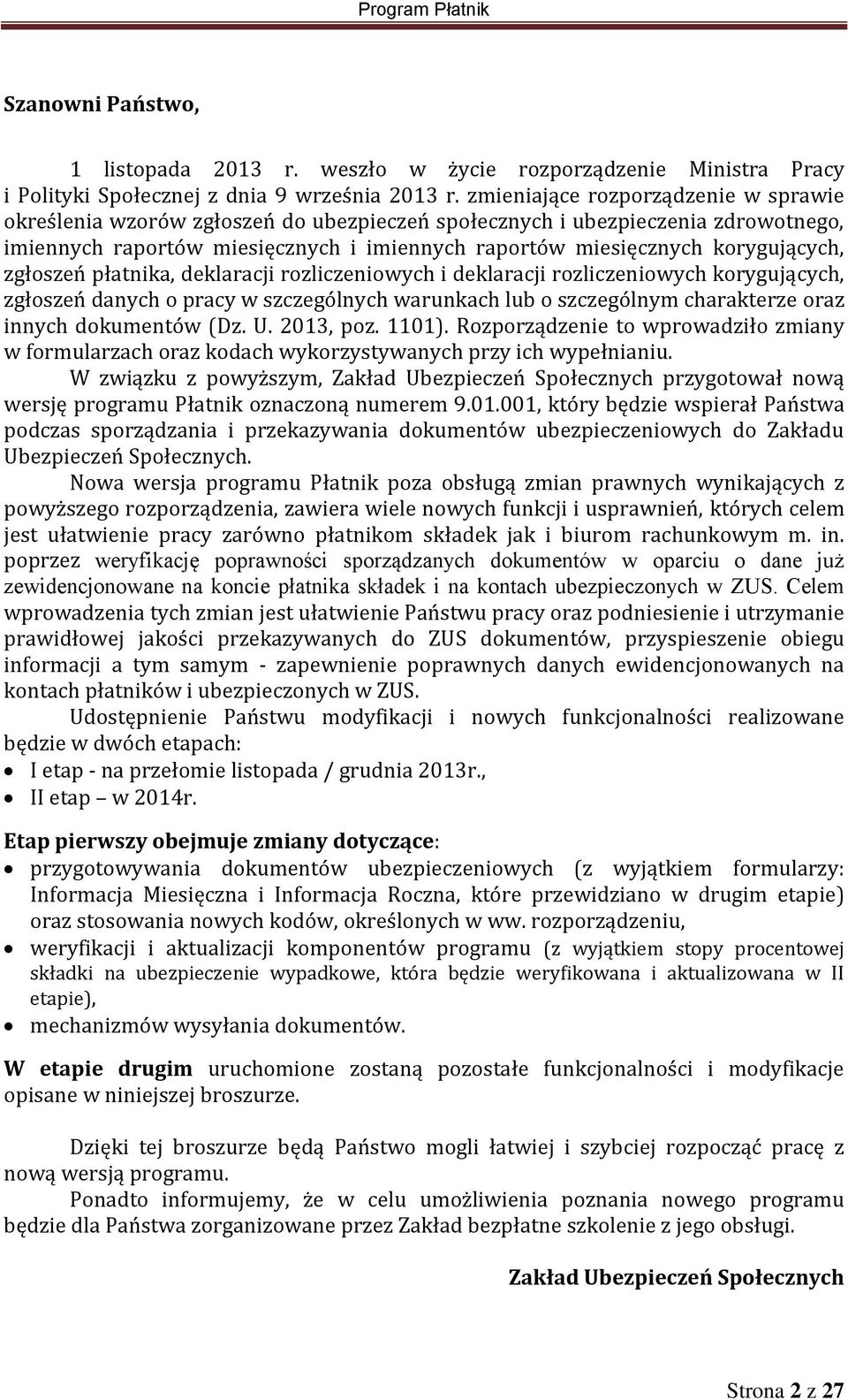 zgłoszeń płatnika, deklaracji rozliczeniowych i deklaracji rozliczeniowych korygujących, zgłoszeń danych o pracy w szczególnych warunkach lub o szczególnym charakterze oraz innych dokumentów (Dz. U.