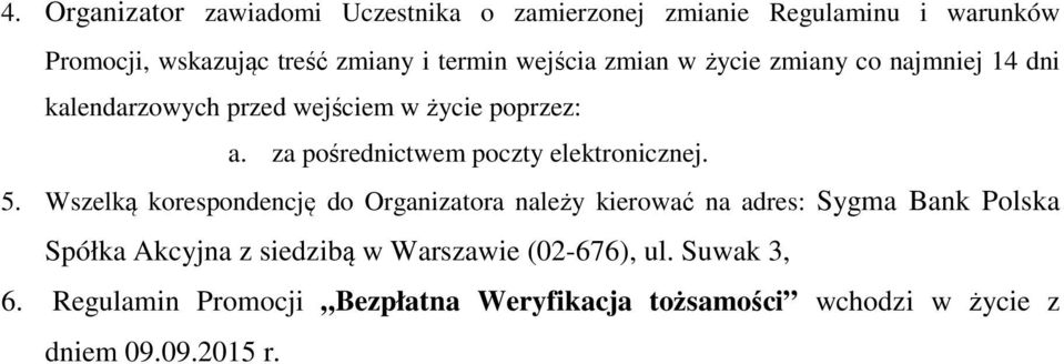 za pośrednictwem poczty elektronicznej. 5.
