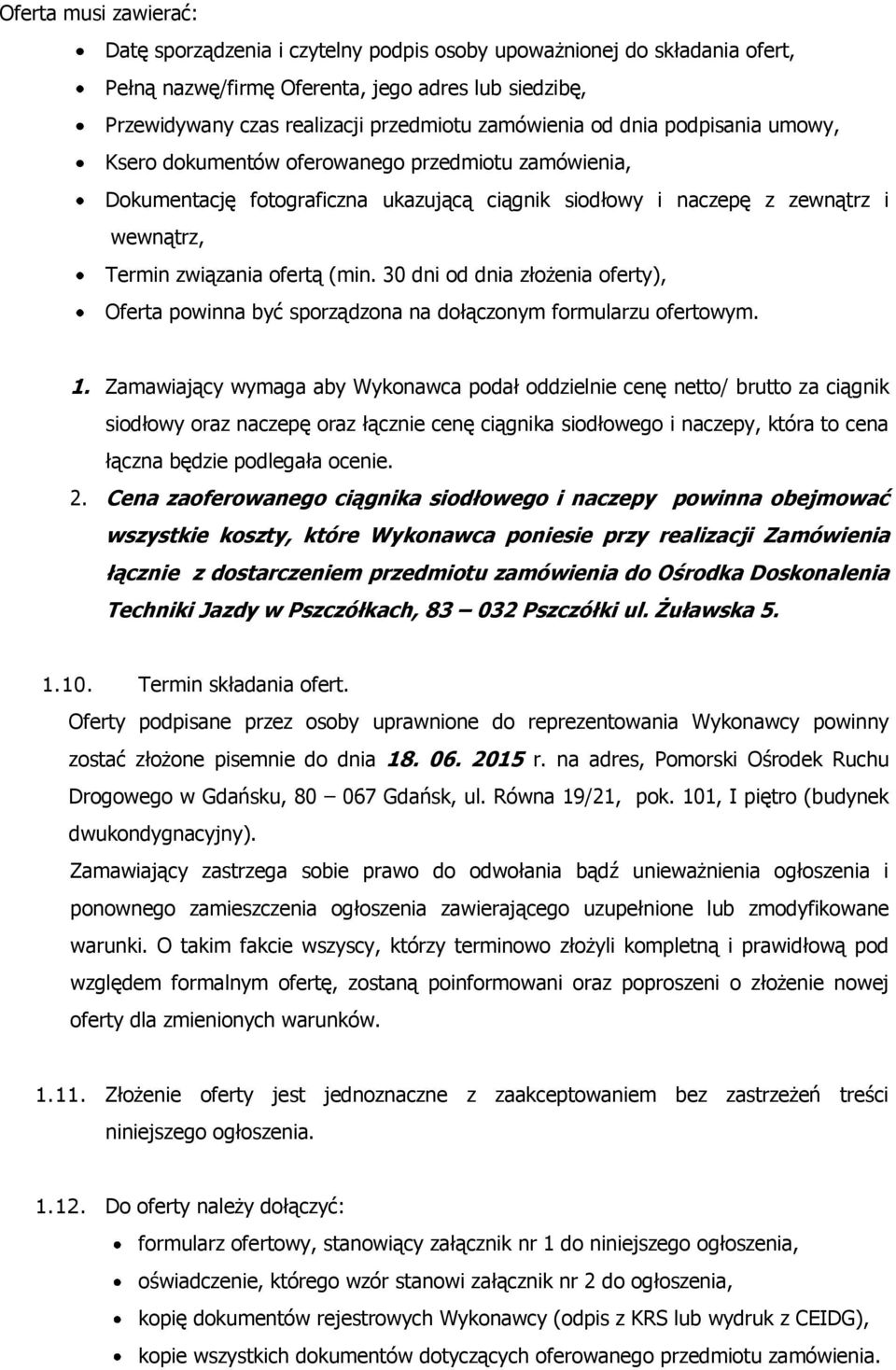 (min. 30 dni od dnia złożenia oferty), Oferta powinna być sporządzona na dołączonym formularzu ofertowym. 1.