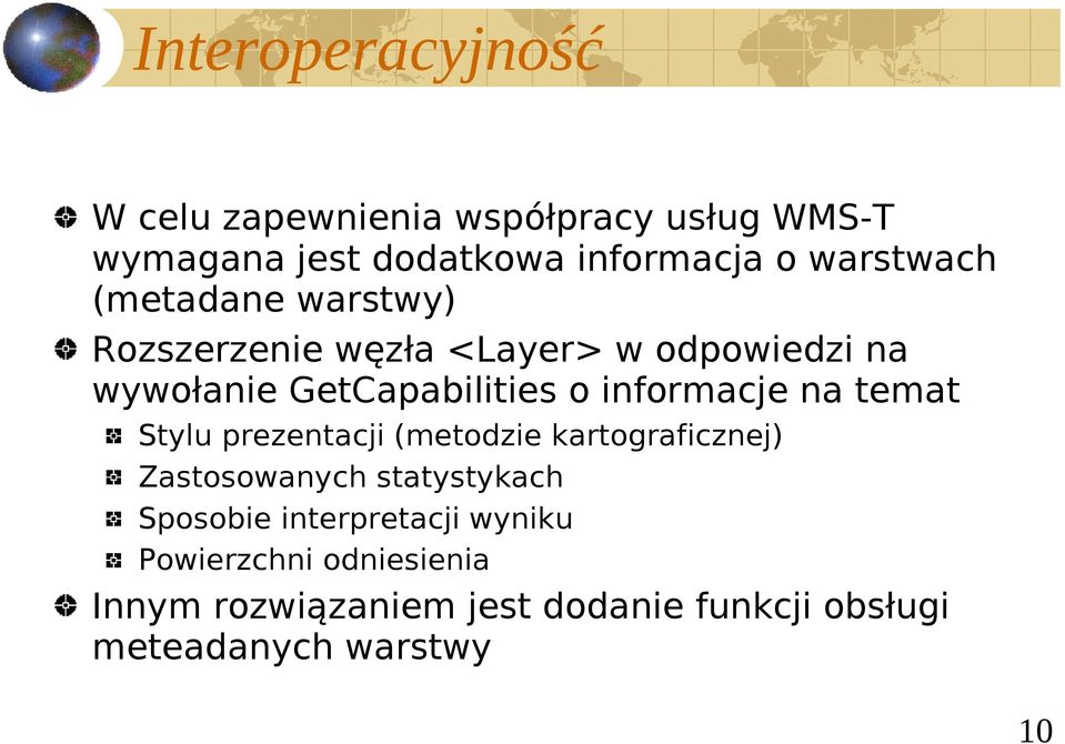 informacje na temat Stylu prezentacji (metodzie kartograficznej) Zastosowanych statystykach Sposobie