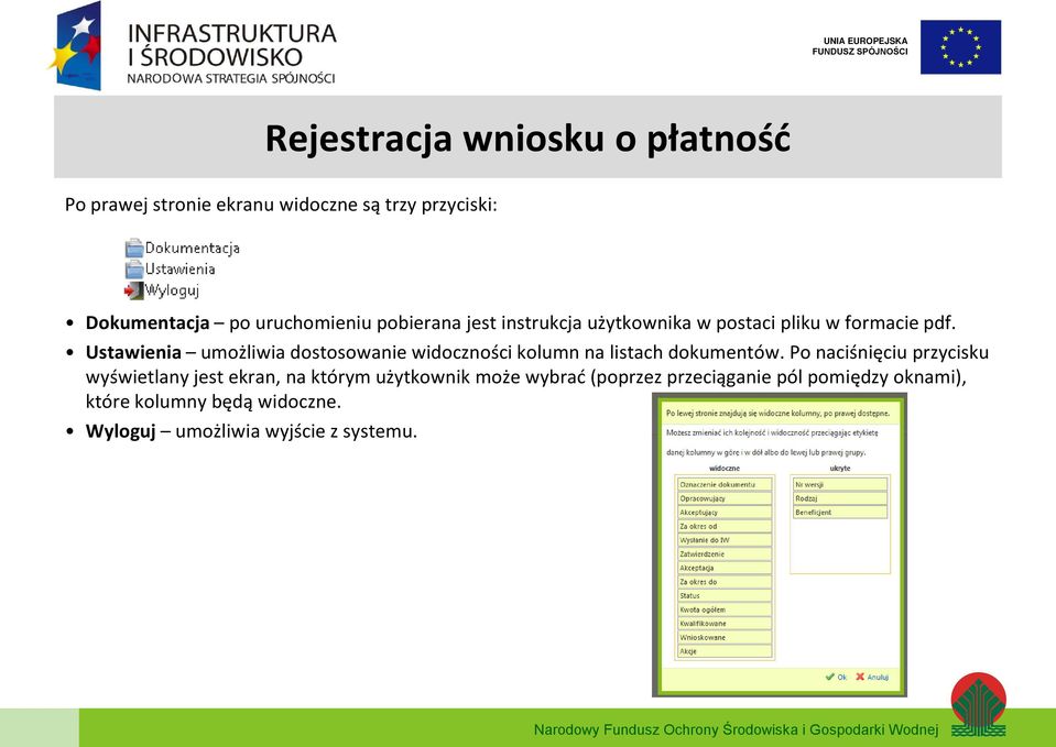 Ustawienia umożliwia dostosowanie widoczności kolumn na listach dokumentów.