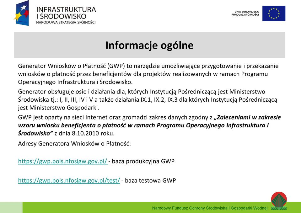 2, IX.3 dla których Instytucją Pośredniczącą jest Ministerstwo Gospodarki.