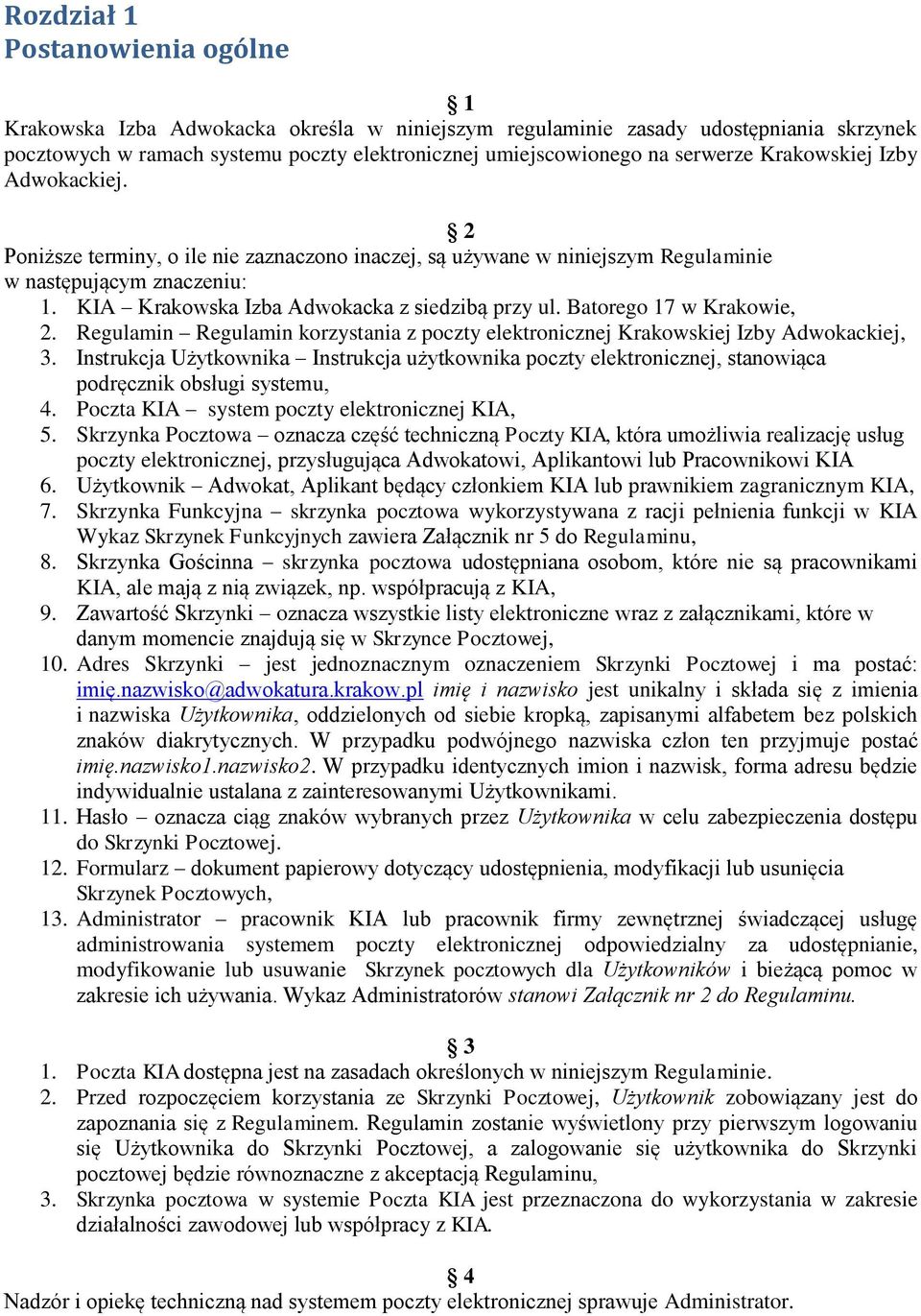 Batorego 17 w Krakowie, 2. Regulamin Regulamin korzystania z poczty elektronicznej Krakowskiej Izby Adwokackiej, 3.