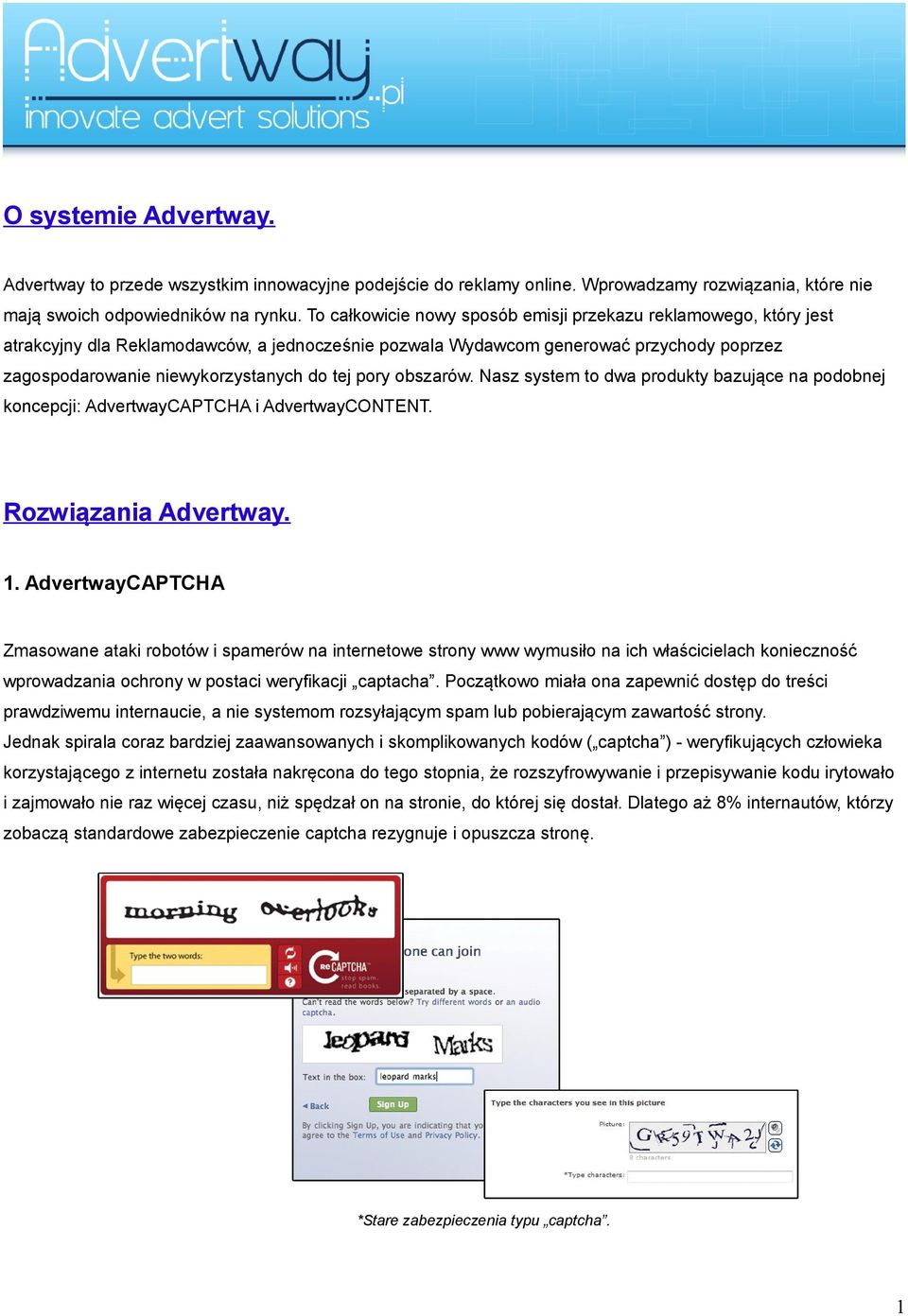 pory obszarów. Nasz system to dwa produkty bazujące na podobnej koncepcji: AdvertwayCAPTCHA i AdvertwayCONTENT. Rozwiązania Advertway. 1.