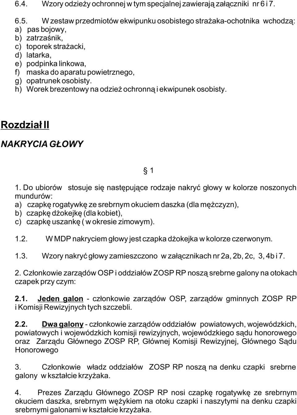 opatrunek osobisty. h) Worek brezentowy na odzie ochronn¹ i ekwipunek osobisty. Rozdzia³ II NAKRYCIA G OWY 1 1.