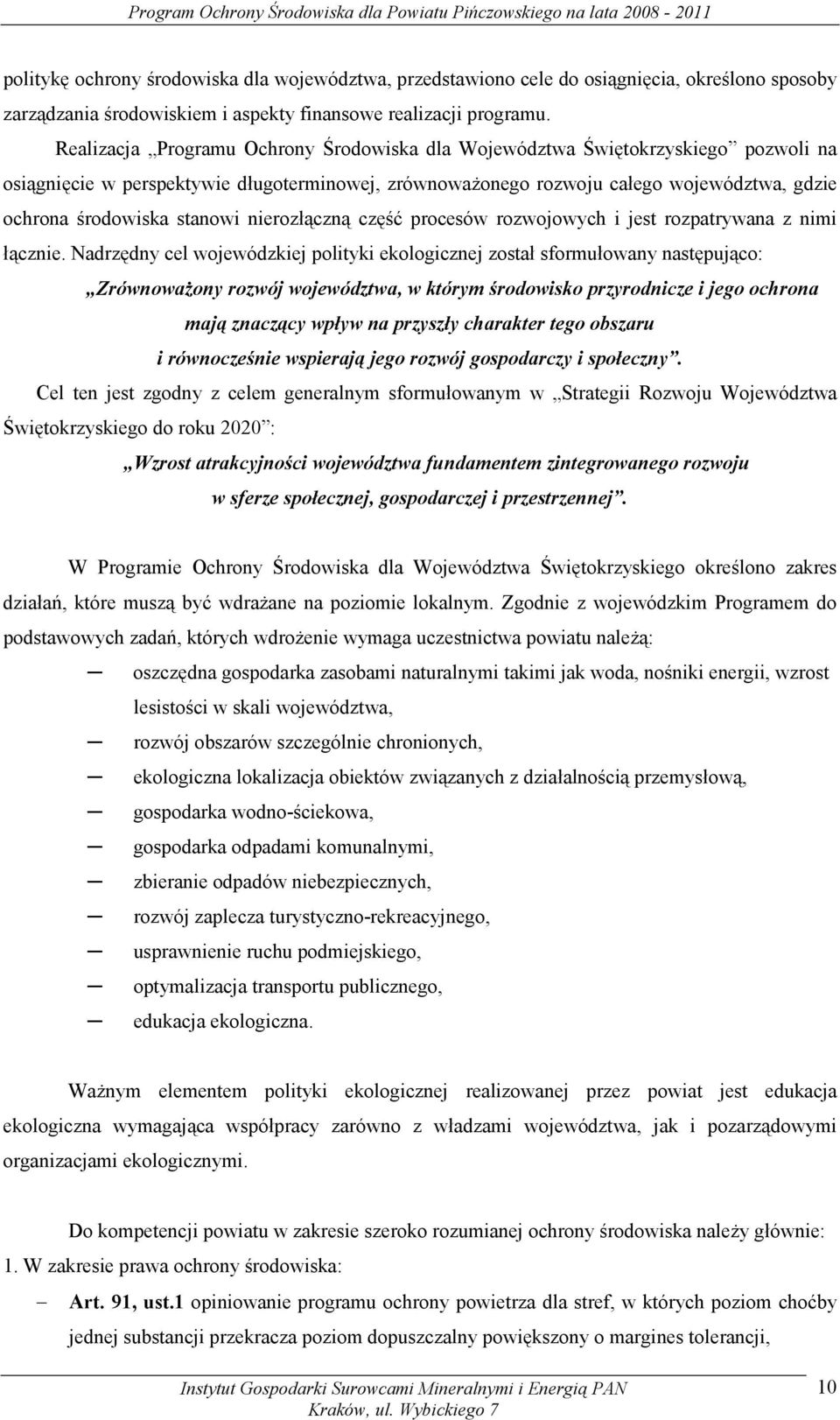 stanowi nierozłączną część procesów rozwojowych i jest rozpatrywana z nimi łącznie.