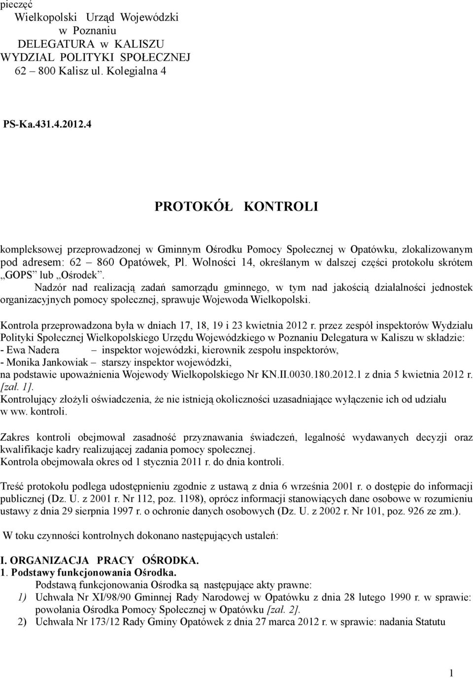 Wolności 14, określanym w dalszej części protokołu skrótem GOPS lub Ośrodek.