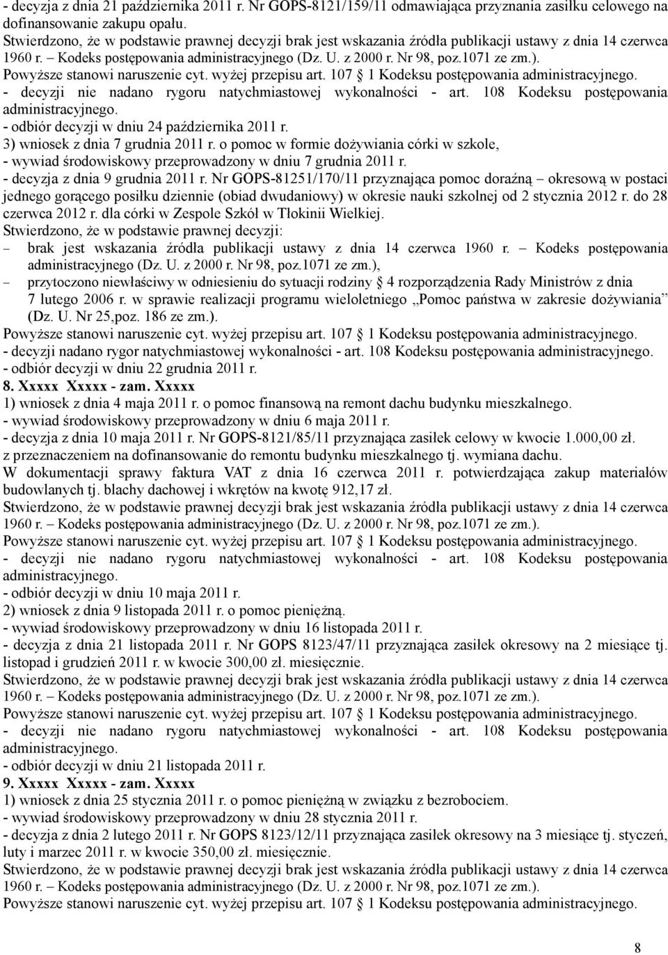 Nr GOPS-81251/170/11 przyznająca pomoc doraźną okresową w postaci jednego gorącego posiłku dziennie (obiad dwudaniowy) w okresie nauki szkolnej od 2 stycznia 2012 r. do 28 czerwca 2012 r.