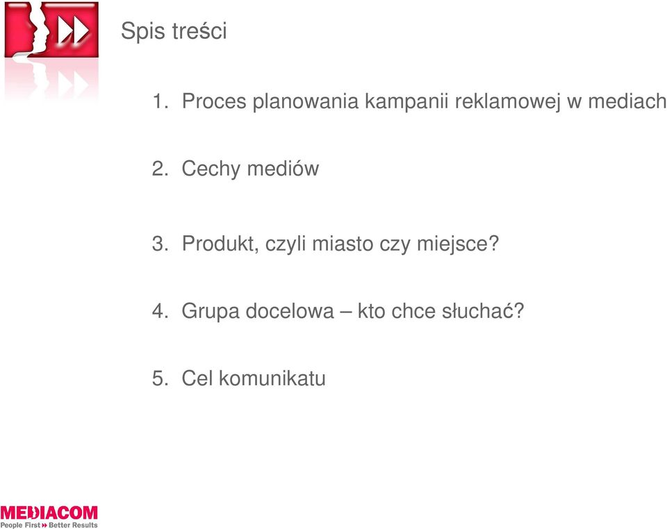 mediach 2. Cechy mediów 3.