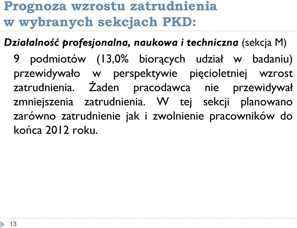 perspektywie pięcioletniej wzrost zatrudnienia.