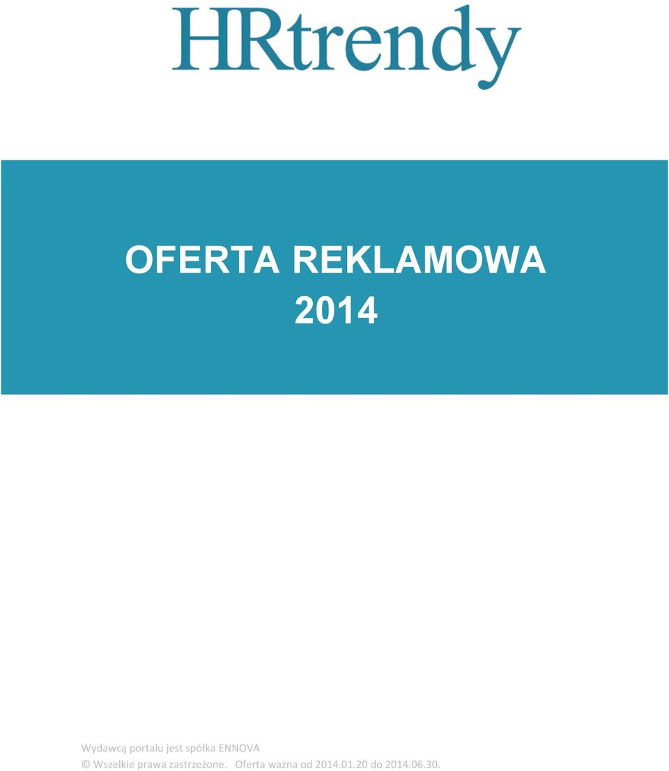 wiedzy HR Wydawcą portalu jest spółka ENNOVA