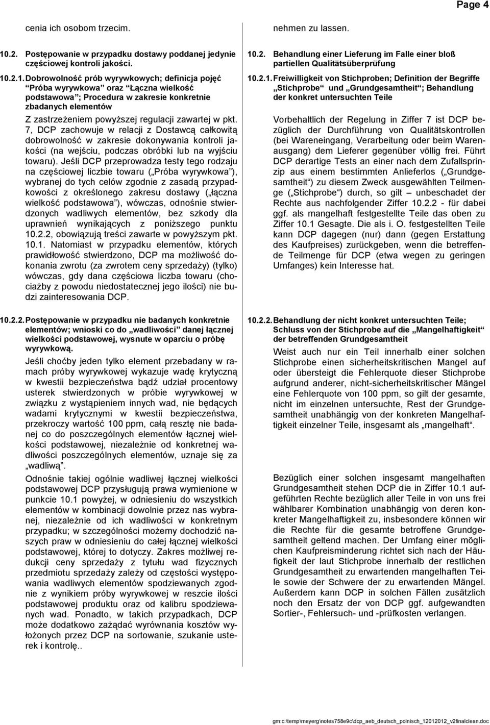 .2.1.Dobrowolność prób wyrywkowych; definicja pojęć Próba wyrywkowa oraz Łączna wielkość podstawowa ; Procedura w zakresie konkretnie zbadanych elementów Z zastrzeżeniem powyższej regulacji zawartej