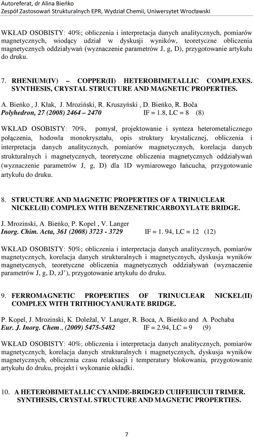 Kruszyński, D. Bieńko, R. Boča Polyhedron, 27 (2008) 2464 2470 IF = 1.