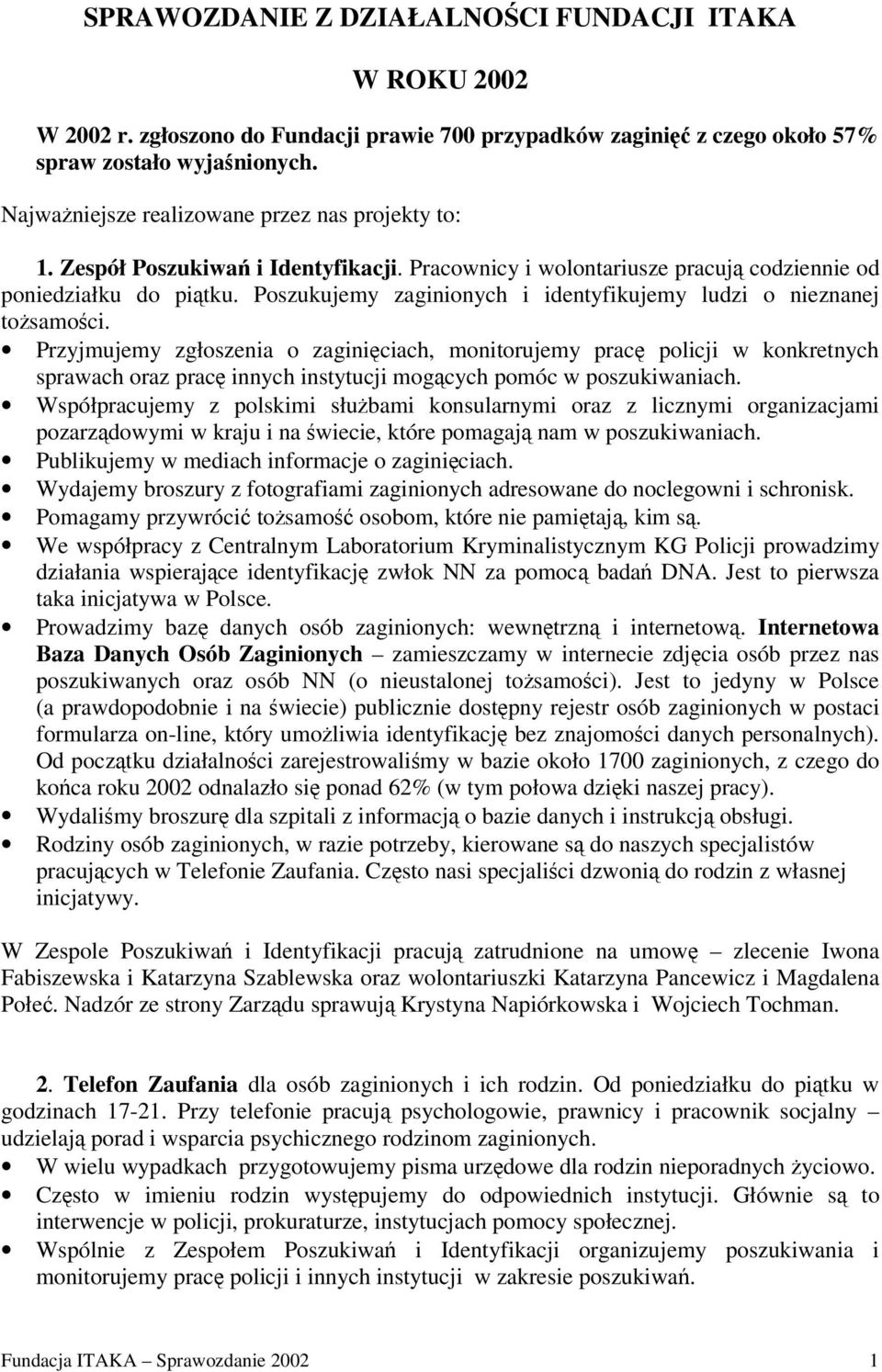 Poszukujemy zaginionych i identyfikujemy ludzi o nieznanej tosamoci.