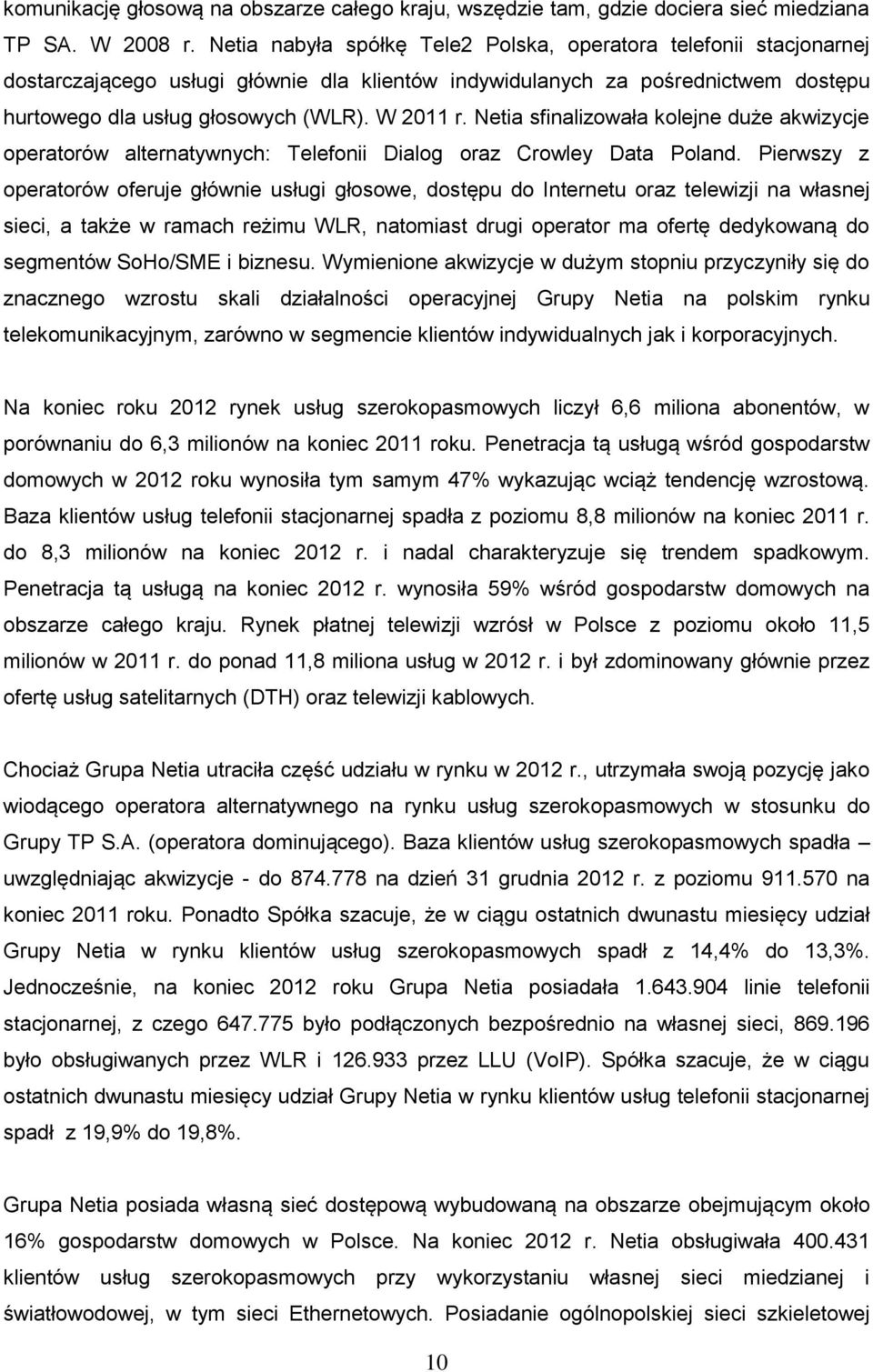 Netia sfinalizowała kolejne duże akwizycje operatorów alternatywnych: Telefonii Dialog oraz Crowley Data Poland.