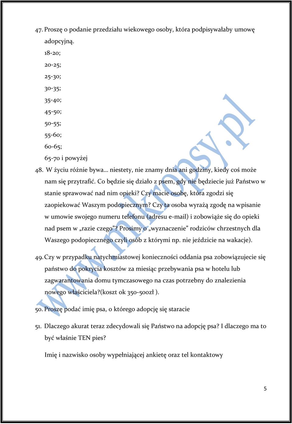 Czy macie osobę, która zgodzi się zaopiekować Waszym podopiecznym?