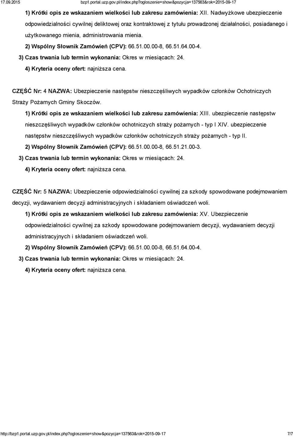 2) Wspólny Słownik Zamówień (CPV): 66.51.00.00 8, 66.51.64.00 4. 4) Kryteria oceny ofert: najniższa cena.