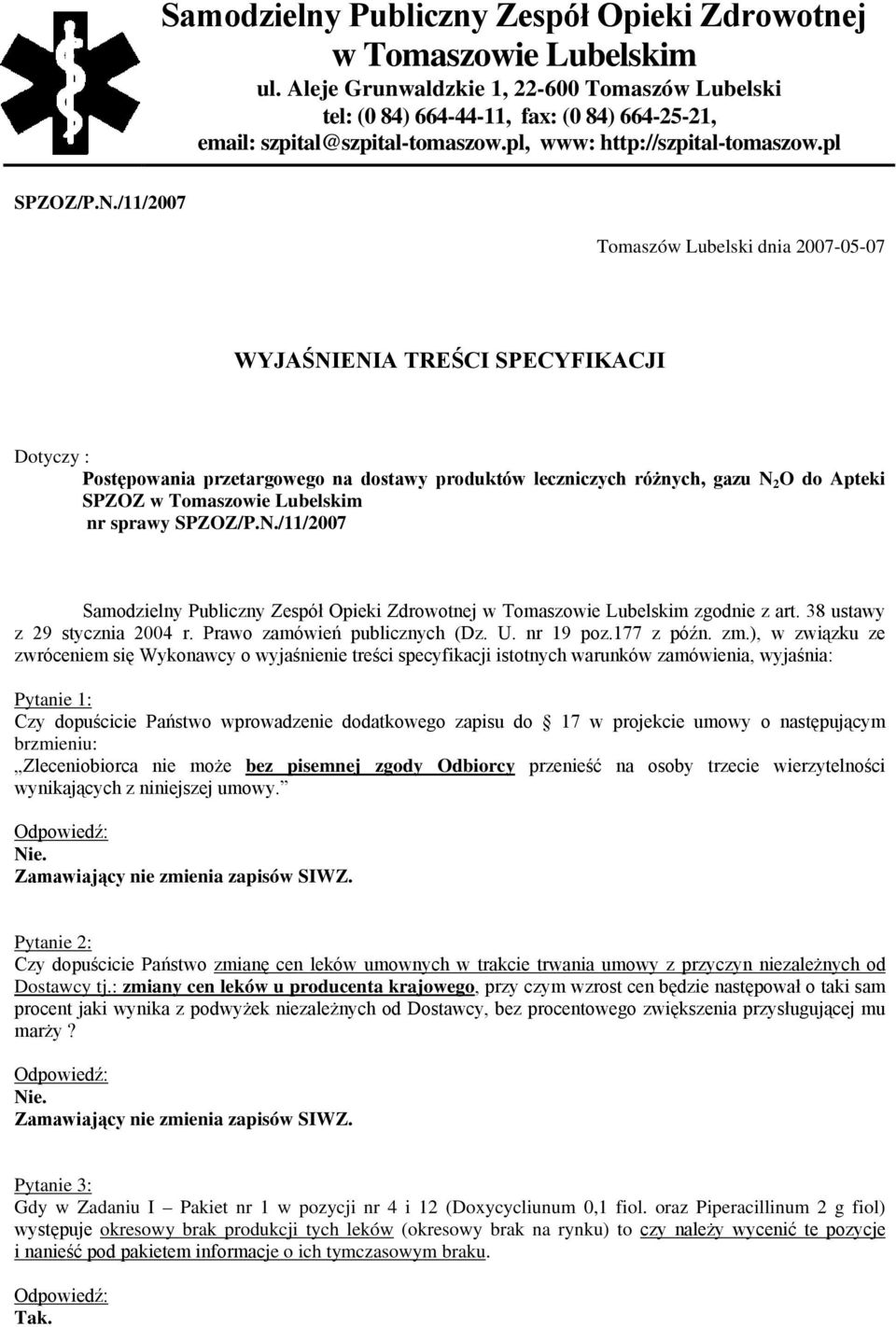 Samodzielny Publiczny Zespół Opieki Zdrowotnej zgodnie z art. 38 ustawy z 29 stycznia 2004 r. Prawo zamówień publicznych (Dz. U. nr 19 poz.177 z późn. zm.